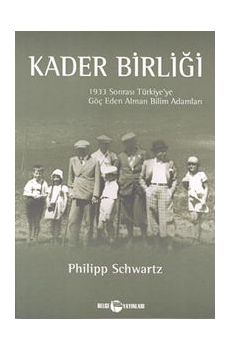 Kader Birlii: 1933 Sonras Trkiyeye G Eden Alman Bilimadamlar
