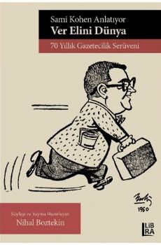 Sami Kohen Anlatyor - Ver Elini Dnya - 70 Yllk Gazetecilik Serveni