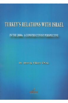 Turkeys Relations with Israel - in the 2000s a constructivist perspective