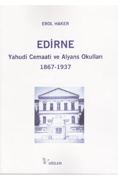 Edirne Yahudi Cemaati ve Alyans Okullar 1867-1937