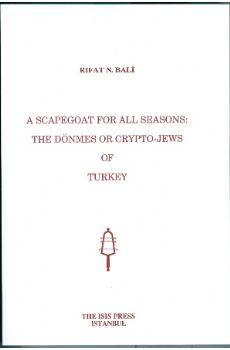 A Scapegoat for All Seasons: The Dnmes or Crypto-Jews of Turkey