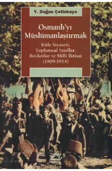 Osmanly Mslmanlatrmak - Kitle Siyaseti, Toplumsal Snflar, Boykotlar ve Milli ktisat 1909 - 1914