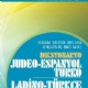 Judeo spanyolca - Trke Szlk / Diksyonaryo Judeo Espanyol - Turko