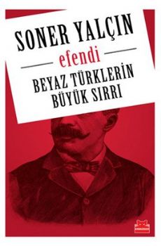 Efendi Beyaz Trklerin Byk Srr