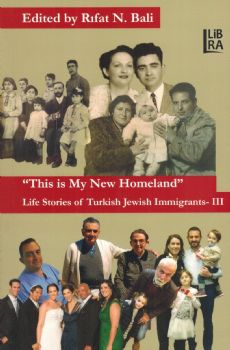 This is My New Homeland Life Stories of Turkish Jewish Immigrants - III