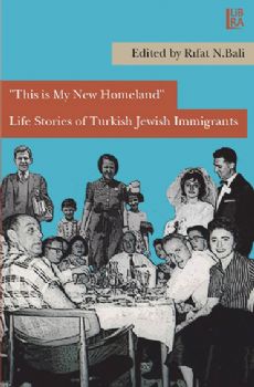 This is My New Homeland Life Stories of Turkish Jewish Immigrants