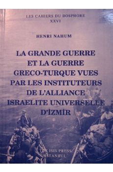 La Grande Guerre et la Guerre Greco-Turque Vues Par Les Instituteurs de l