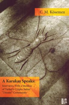 A Karaka Speaks: Interviews With a Member of Turkeys Crypto-Judaic Dnme Community