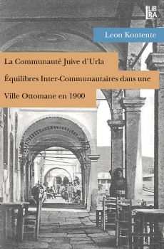 La Communaut Juive dUrla  Equilibres Inter-Communautairesdans une Ville Ottomane en 1900