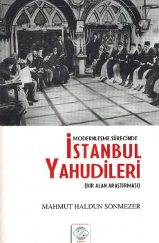 Modernleşme Sürecinde İstanbul Yahudileri - Bir Alan Araştırması