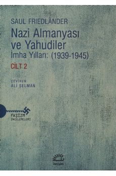 Nazi Almanyası ve Yahudiler; Cilt 2 İmha Yılları 1939 - 1945
