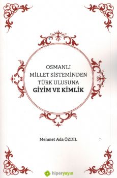 Osmanl Millet Sisteminden Trk Ulusuna Giyim ve Kimlik