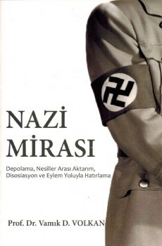 Nazi Mirası (Depolama, Nesiller Arası Aktarım, Disosiasyon ve Eylem Yoluyla Hatırlama)
