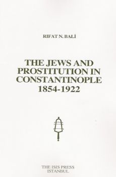 The Jews and Prostitution in Constantinople 1854-1922