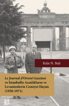 Le Journal d’Orient Gazetesi ve İstanbullu Azınlıkların ve Levantenlerin Cemiyet Hayatı (1950 – 1971)