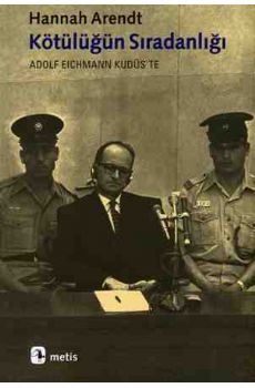 Kötülüğün Sıradanlığı Adolf Eichmann Kudüs´te