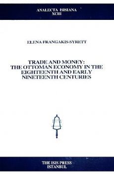Trade and Money: The Ottoman economy in the eighteenth and early nineteenth centuries
