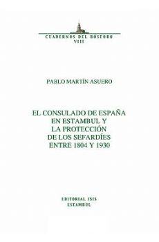El Consulado De España En Estambul Y La Proteccıón De Los Sefardíes Entre 1804 Y 1930