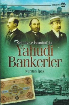 Yahudi Bankerler - Selanik ve İstanbul’da