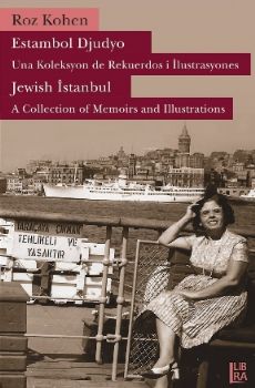 Estambol Djudyo - Una Koleksyon de Rekuerdos i İlustrasyones                         Jewish Istanbul - A Collection of Memories and Illustrations