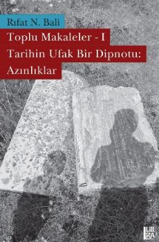 Toplu Makaleler I - Tarihin Ufak Bir Dipnotu: Aznlklar