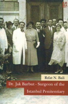 Dr. Jak Barbut - Surgeon of the Istanbul Penitentiary