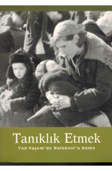 Tanklk Etmek - Yad Vaemde Holokostu Anmak