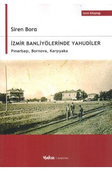 �zmir Banliy�lerinde Yahudiler: P�narba�� Bornova Kar��yaka - �zmir Kitapl���