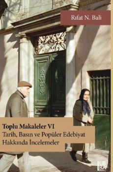 Toplu Makaleler VI  Tarih, Basn ve Popler Edebiyat Yazlar