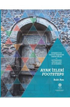 AYAK ZLER  FOOTSTEPS (stanbulda Yahudi Yaamna Tanklklar / Witnessing Jewish Life in Istanbul)