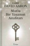 Mutlu Bir Yaamn Anahtar - Yahudiliin Gerek Ruhu