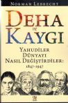 Deha ve Kayg - Yahudiler Dnyay Nasl Deitirdiler: 1847-1947