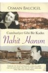 Cumhuriyet Gibi Bir Kadn: Nahit Hanm