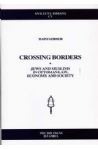 Crossing Borders - Jews and Muslims in Ottoman Law, Economy and Society