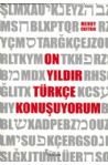 On Yıldır Türkçe Konuşuyorum