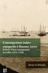 Limmigration judo-espagnole  Buenos-Aires: histoire dune communaut invisible (1876-1930)