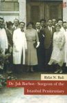 Dr. Jak Barbut - Surgeon of the Istanbul Penitentiary