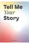 Tell Me Your Story