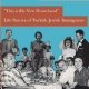 This is My New Homeland Life Stories of Turkish Jewish Immigrants