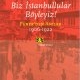 Biz İstanbullular Böyleyiz Fenerden Anılar 1906-1922