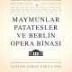 Maymunlar Patatesler ve Berlin Opera Binas