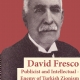 David Fresco: Publicist and Intellectual - Enemy of Turkish Zionism