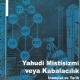 Yahudi Mistisizmi veya Kabalaclk - nanlar ve Tarih