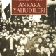 Ankara Yahudileri (Efsaneden Tarihe)