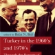 Turkey in the 1960s and 1970s Through the Reports of American Diplomats