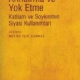 Arndrma ve Yok Etme - Katliam ve Soykrmn Siyasi Kullanmlar